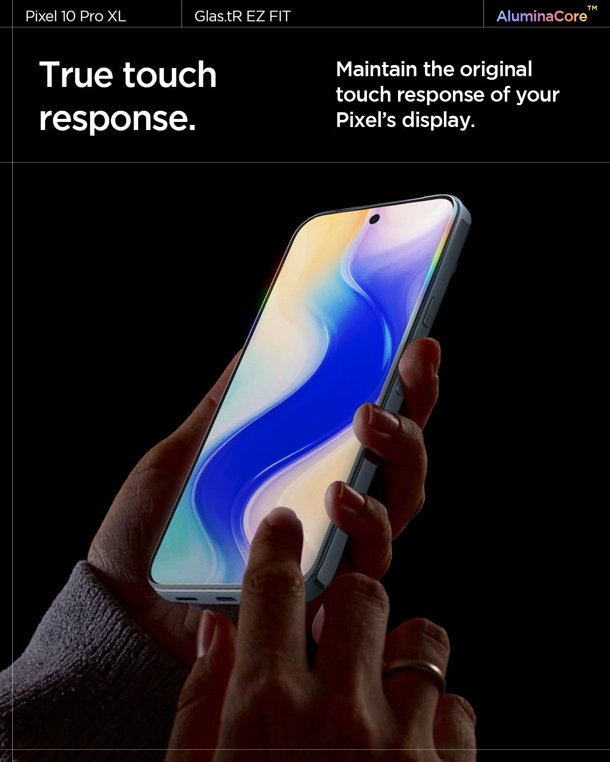 AGL08445 - Pixel 10 Pro XL GLAS.tR EZ Fit Screen Protector showing the true touch response. Maintain the original touch response of your Pixel's display