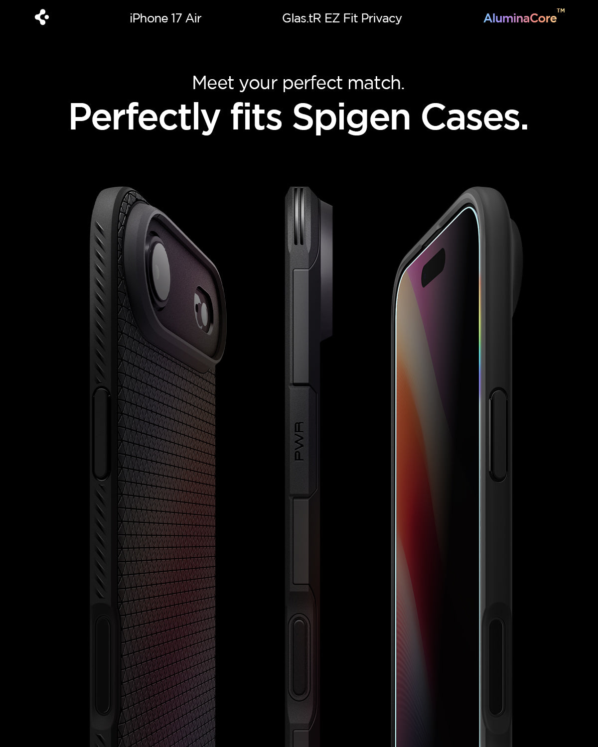 AGL09862 - iPhone 17 Air GLAS.tR EZ Fit Privacy showing meet your perfect match. Perfectly fits spigen cases.