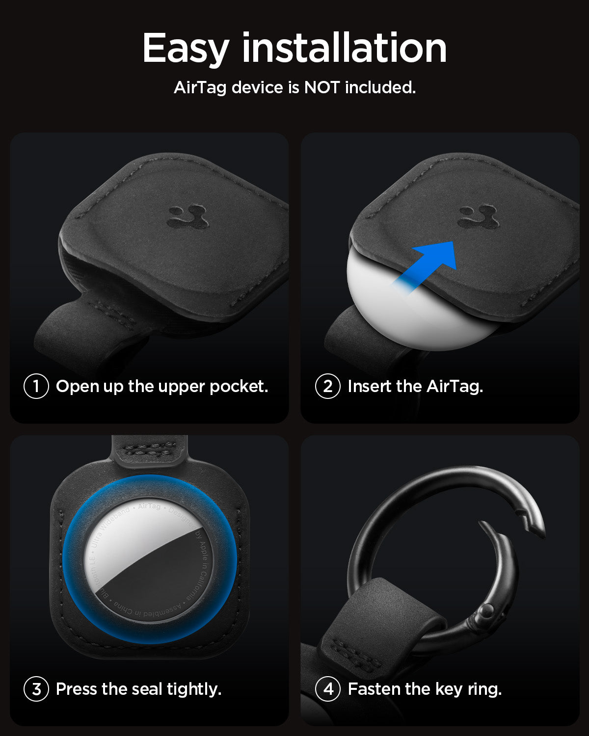ACS09750 - AirTag Holder Keychain | AT200 in Black showing the easy installation. AirTag device is NOT included. 1. Open up the upper pocket 2. Insert the AirTag 3. Press the seal tightly and 4. Fasten the key ring