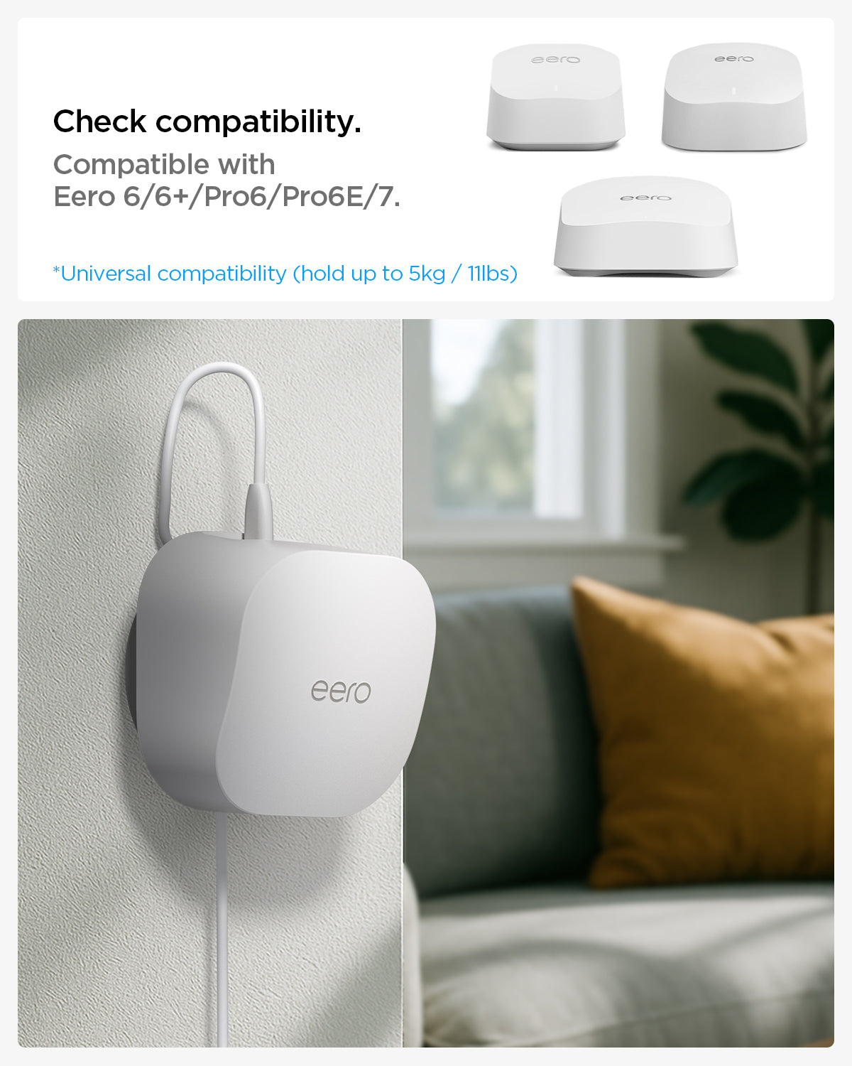 AMP09409 - Eero 6 Mount | ER110 in White showing the compatibility. Compatible with Eero 6/6+/Pro6/Pro6E/7. Universal compatibility (hold up to 5kg/11bs)
