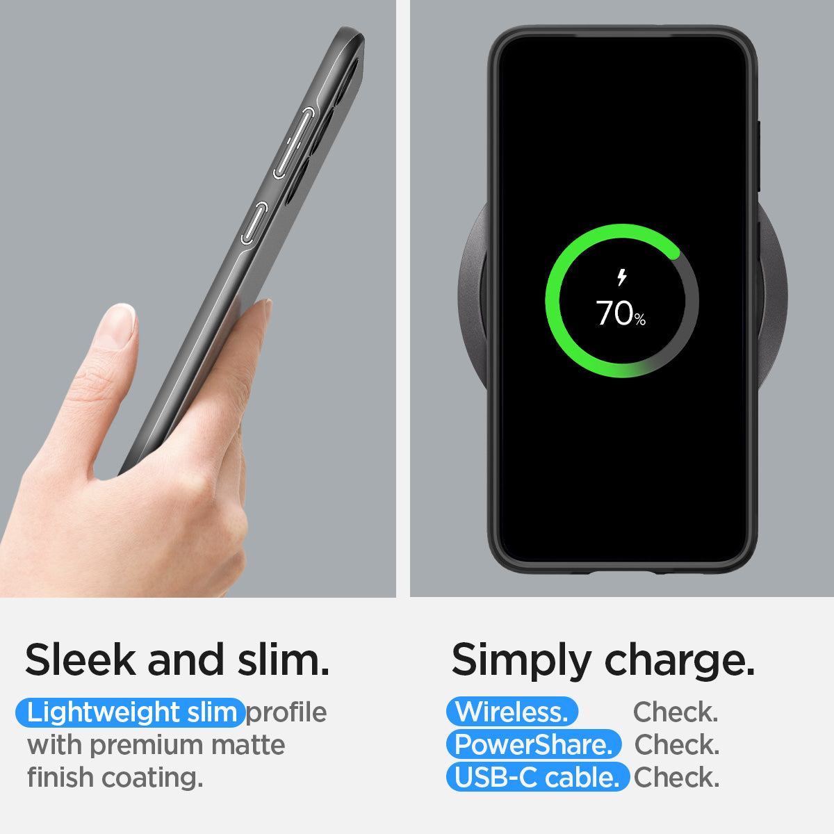 ACS05661 - Galaxy S23 Plus Case Thin Fit in black showing the sleek and slim. Lightweight slim profile with premium matte finish. Simply charge. Wireless, PowerShare and USB-C all check