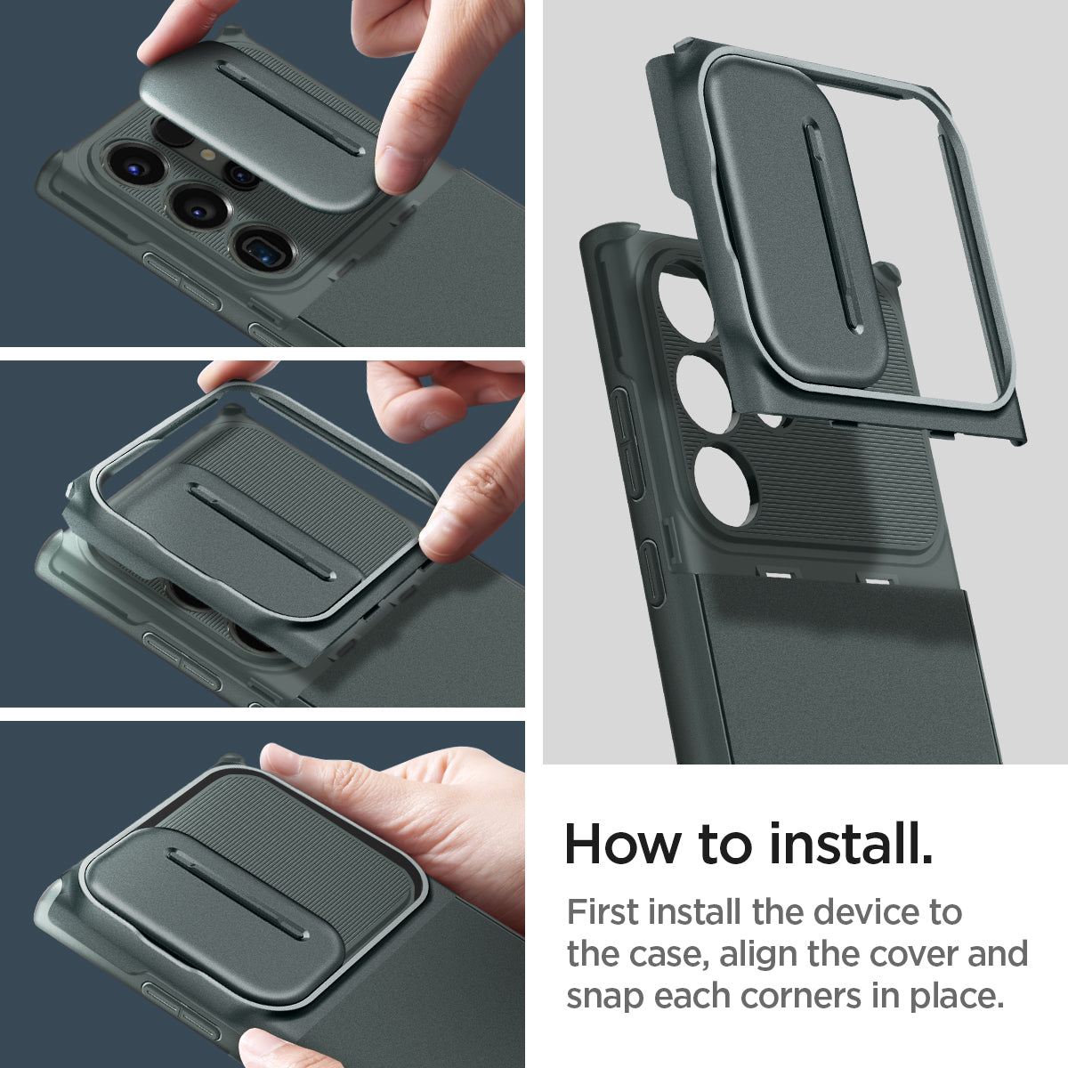 ACS06081 - Galaxy S23 Ultra Case Optik Armor in abyss green how to install. First install the device to the case, align the cover and snap each corners in place.