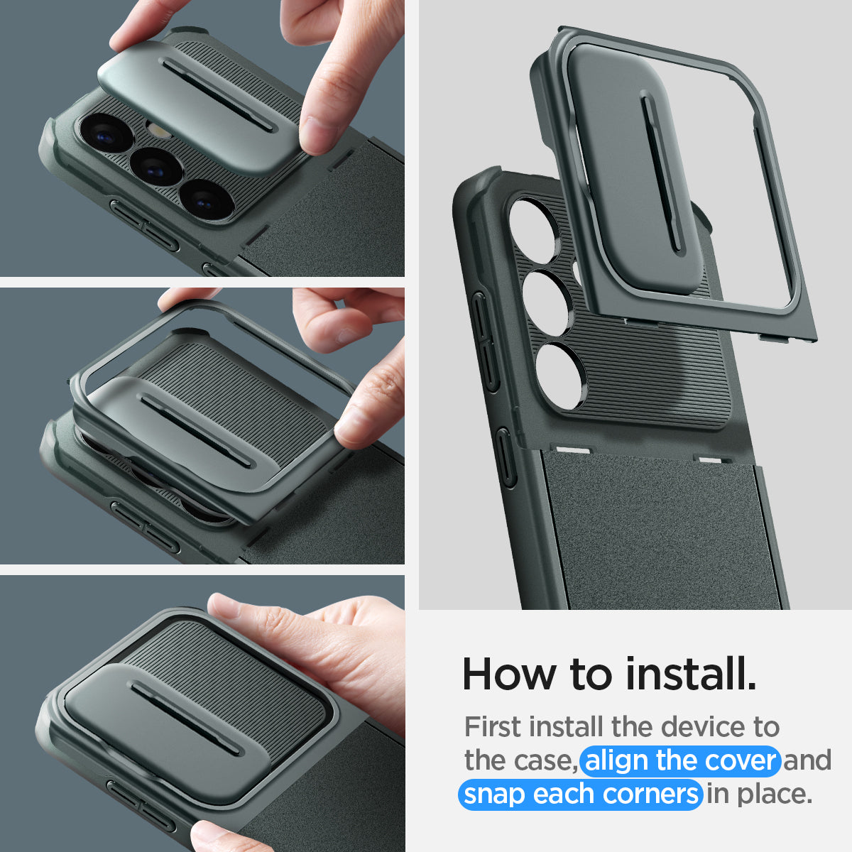 ACS07364 - Galaxy S24 Case Optik Armor in Abyss Green showing how to install. First, install the device to the case, align the cover and snap each corners in place
