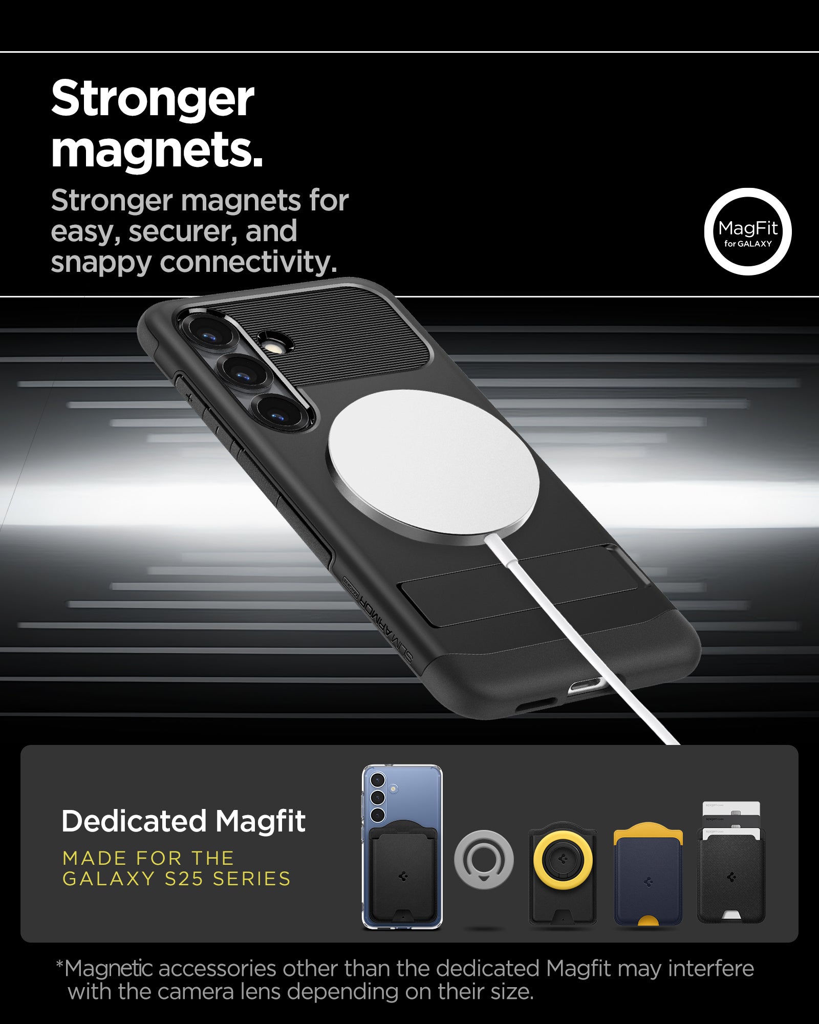 ACS08915 - Galaxy S25 Plus Case Slim Armor (MagFit) in Black stronger magnets. Stronger magnets for easy, securer, and snappy connectivity. Dedicated magfit. Made for the galaxy s25 series.