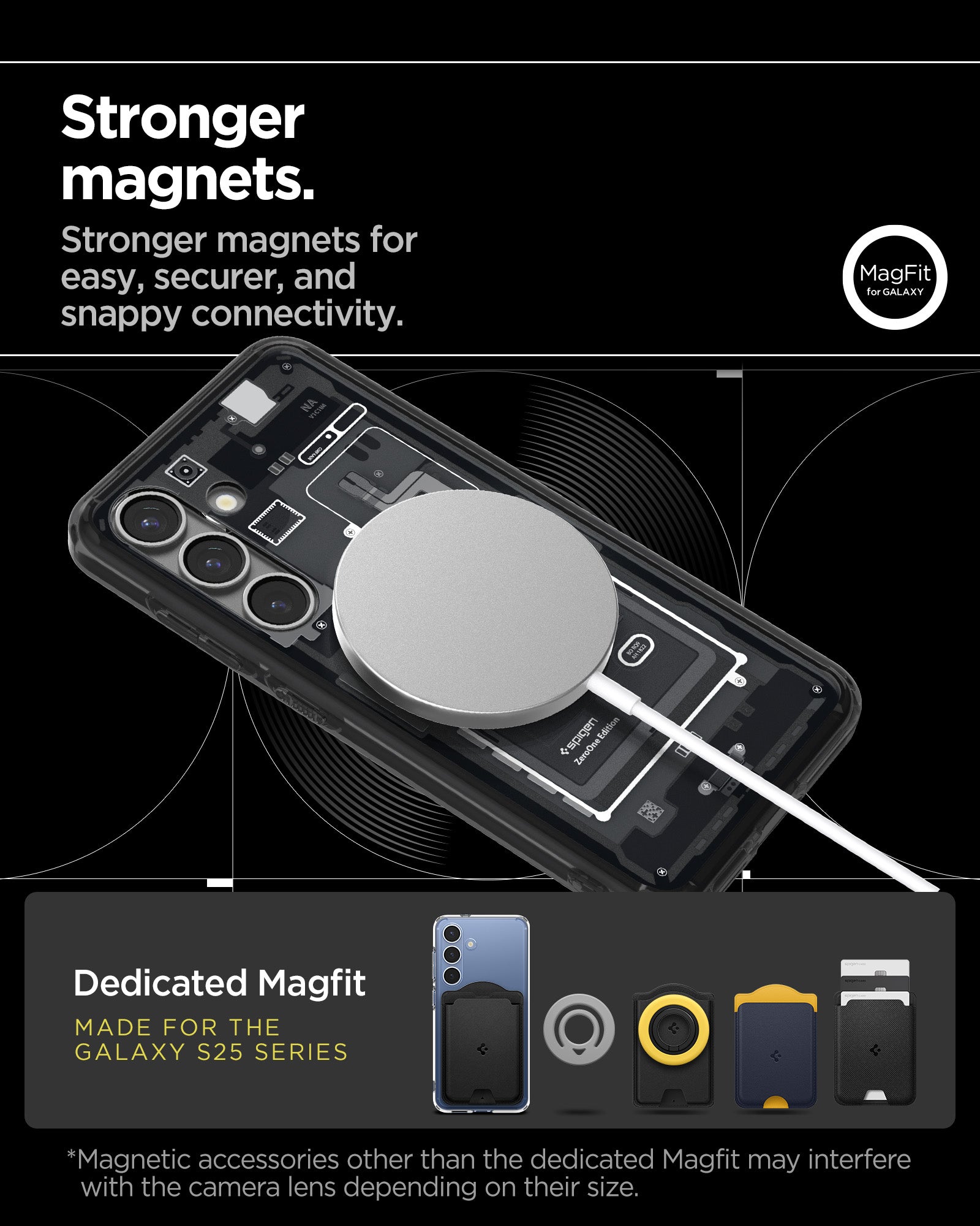 ACS08982 - Galaxy S25 Plus Case Ultra Hybrid Metal Ring Zero One (MagFit) in Zero One Black showing the stronger magnets. Stronger magnets for easy, securer, and snappy connectivity. Magnetic accessories other than the dedicated Magfit may interfere with the camera lens depending on their size