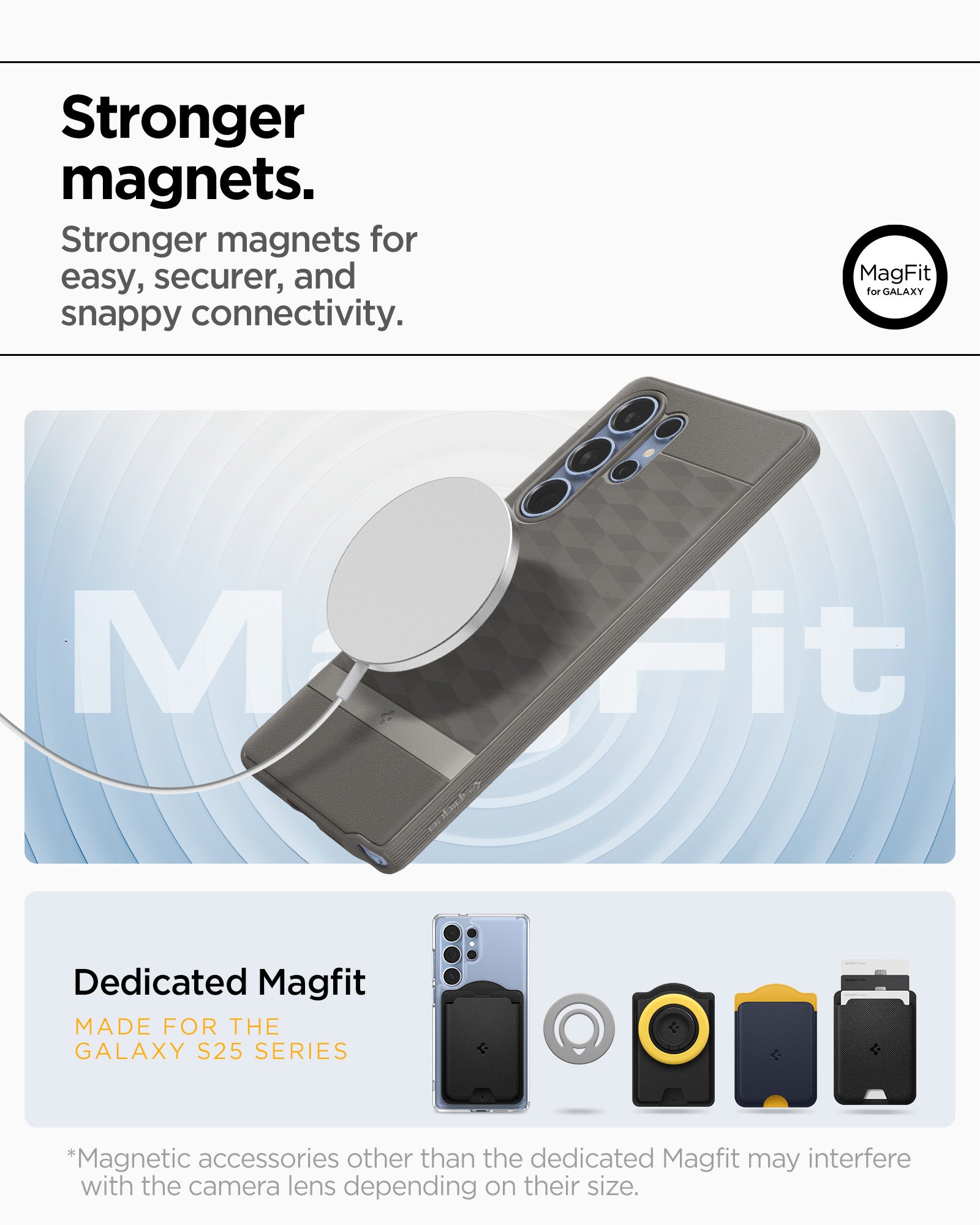 ACS09055 - Galaxy S25 Ultra Case Parallax (MagFit) in Ash Gray showing the stronger magnets for easy, securer, and snappy connectivity. Dedicated Magfit made for galaxy S25 series. *Magnetic accessories other than the dedicated Magfit may interfere with the camera lens depending on their size