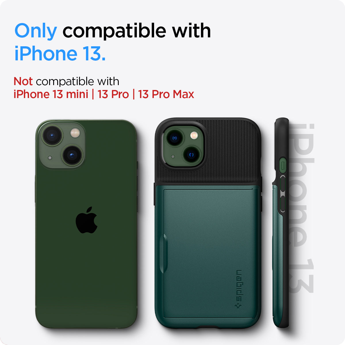 ACS04563 - iPhone 13 Case Slim Armor CS in midnight green showing only compatible with iPhone 13. not compatible with iPhone 13 mini, 13 pro, 13 pro max