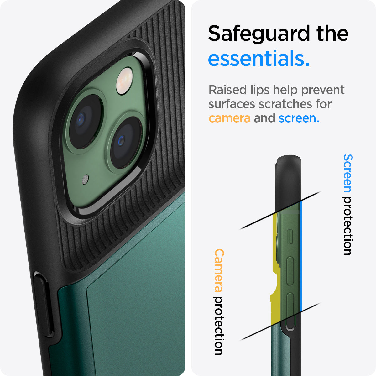 ACS04563 - iPhone 13 Case Slim Armor CS in midnight green showing safeguard the essentials. Raised lips help prevent surfaces scratches or camera and screen