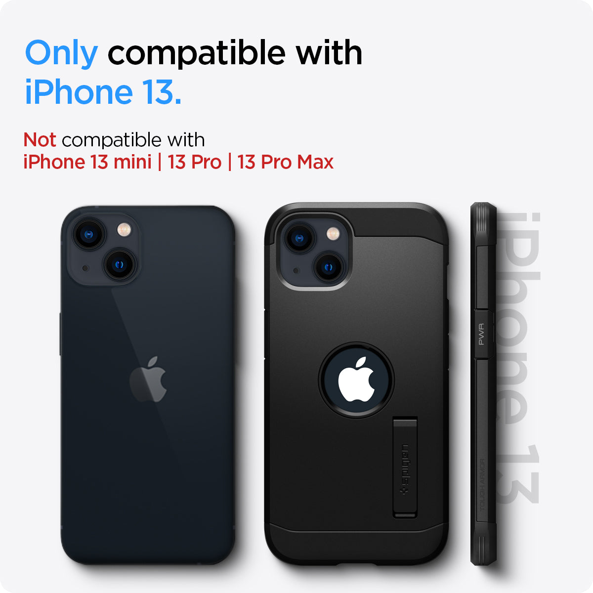 ACS03539 - iPhone 13 Case Tough Armor in black showing the compatibility only with iPhone 13. Not compatible with iPhone 13 mini | 13 Pro | 13 Pro Max