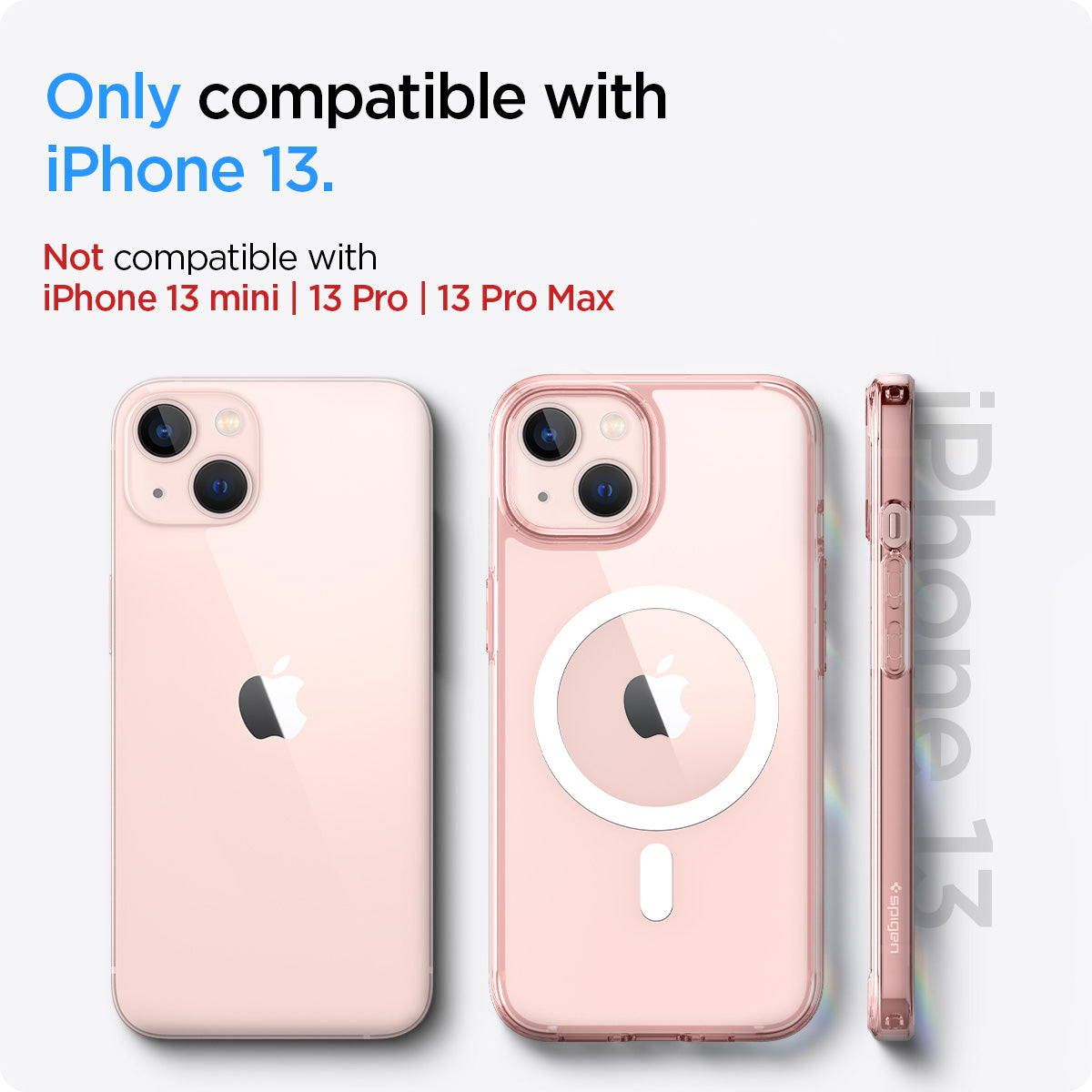 ACS03530 - iPhone 13 Case Ultra Hybrid Mag Safe Compatible in rose crystal showing the compatibility only with iPhone 13. Not compatible with iPhone 13 mini | 13 Pro | 13 Pro Max