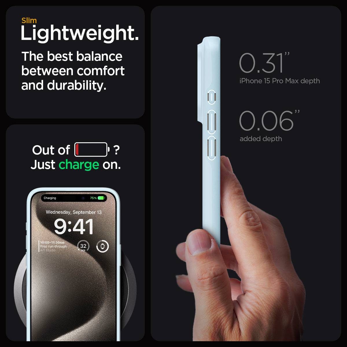 ACS06550 - iPhone 15 Pro Max Case Thin Fit in mute blue slim lightweight. the best balance between comfort and durability. Out of battery? Just charge on. 0.31" iPhone 15 max depth. 0.06" added depth.