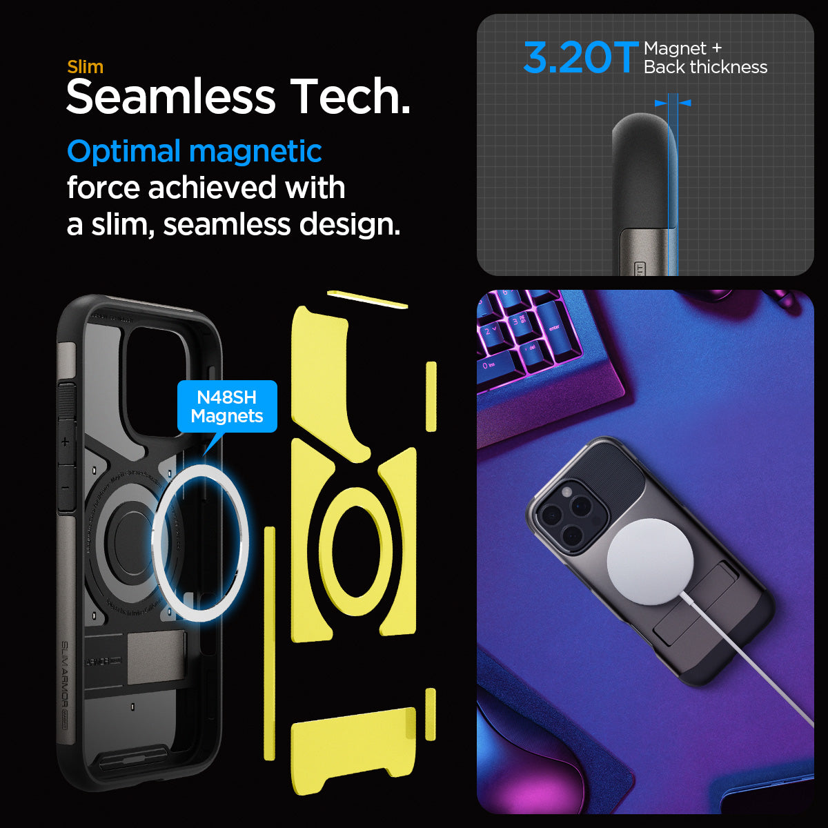 ACS08163 - iPhone 16 Pro Case Slim Armor (MagFit) in Gunmetal showing the Slim Seamless Tech. Optimal magnetic force achieved with a slim, seamless design. 3.20TMaget+ Back thickness