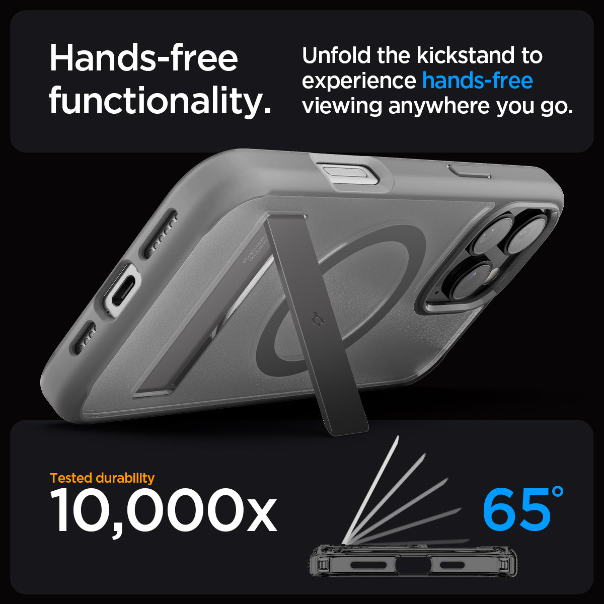 ACS08378 - iPhone 16 Pro Max Case Ultra Hybrid S (MagFit) in Frost Gray hands free functionality. Unfold the kickstand to experience hands free viewing anywhere you go. tested durability 10,000x