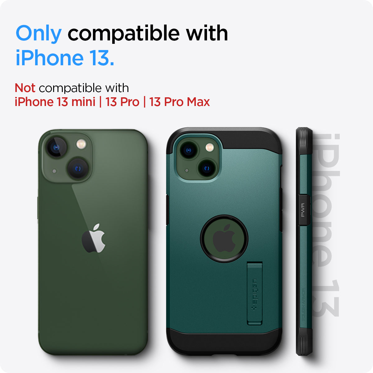 ACS04566 - iPhone 13 Case Tough Armor in midnight green showing the compatibility only with iPhone 13. Not compatible with iPhone 13 mini | 13 Pro | 13 Pro Max
