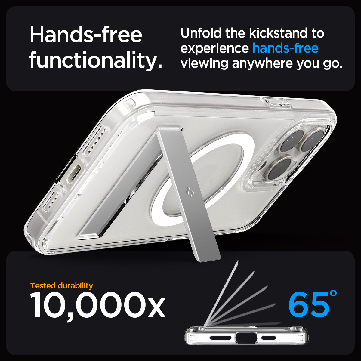 ACS06583 - iPhone 15 Pro Max Case Ultra Hybrid S (MagFit) in crystal clear showing the hands-free functionality. Unfold the kickstand to experience hands-free viewing anywhere you go. Tested durability 10,000x | 65 degrees