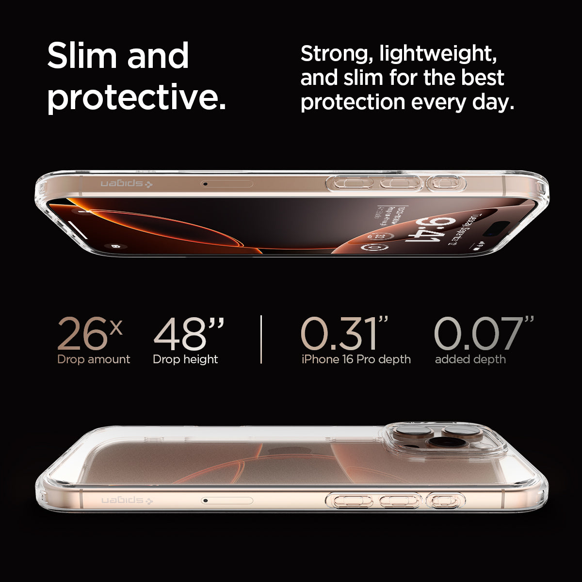 ACS08121 - iPhone 16 Pro Case Ultra Hybrid in Crystal Clear slim and protective. strong, lightweight, and slim for the best protection every day. 26x drop amount, 48" drop height, 0.31" iPhone 16 pro max depth, 0.07" added depth.