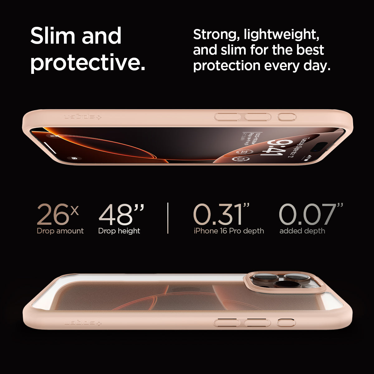 ACS08693 - iPhone 16 Pro Case Ultra Hybrid in Rose Titanium slim and protective. strong, lightweight, and slim for the best protection every day. 26x drop amount, 48" drop height, 0.31" iPhone 16 pro max depth, 0.07" added depth.