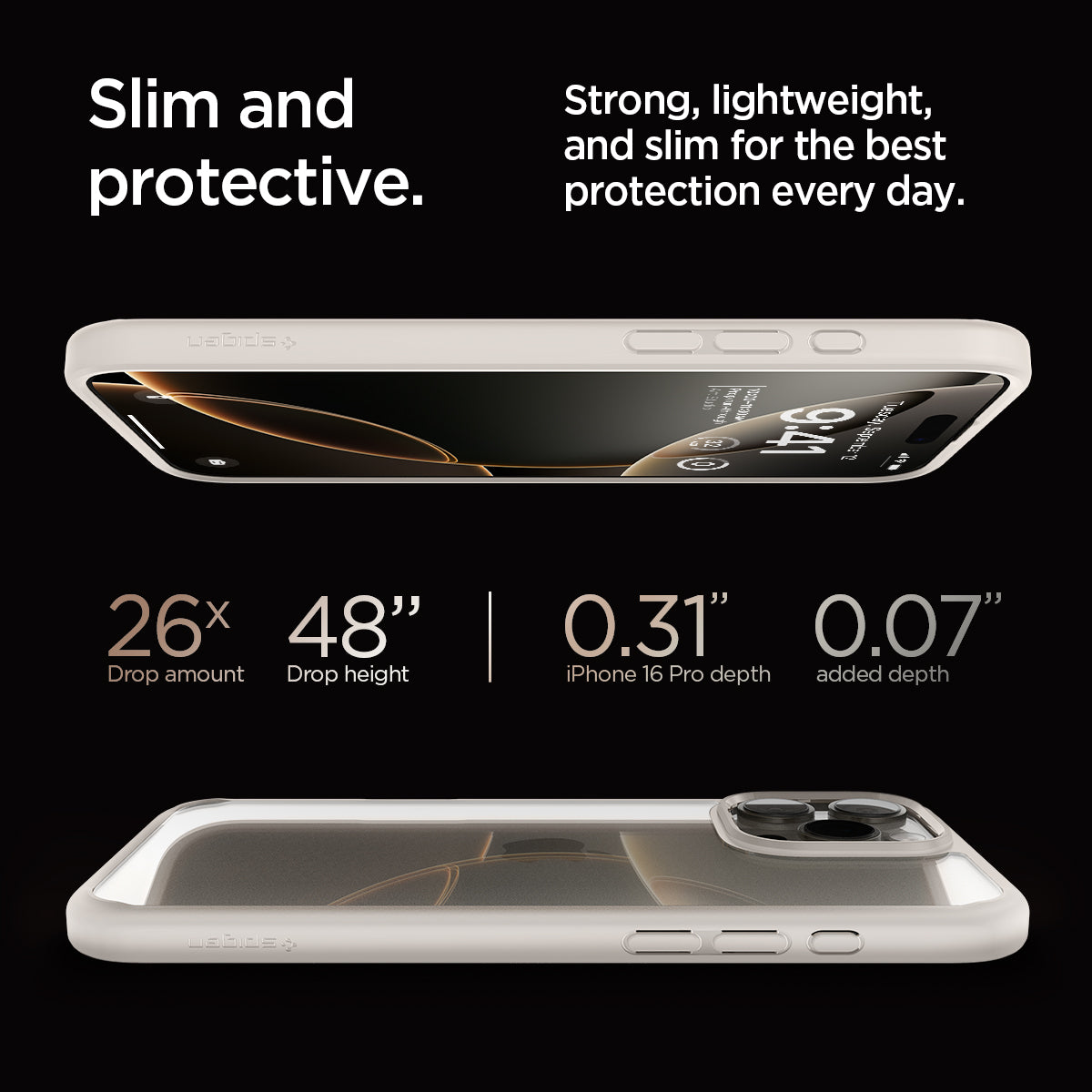 ACS08127 - iPhone 16 Pro Case Ultra Hybrid in Natural Titanium slim and protective. strong, lightweight, and slim for the best protection every day. 26x drop amount, 48" drop height, 0.31" iPhone 16 pro max depth, 0.07" added depth.