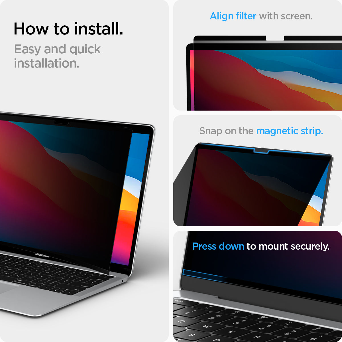 AFL06440 - MacBook Pro 13-inch Safe View in Privacy showing how to install. Easy and quick installation. 1. Align filter with screen 2. Snap on the magnetic strip 3. Press down to mount securely