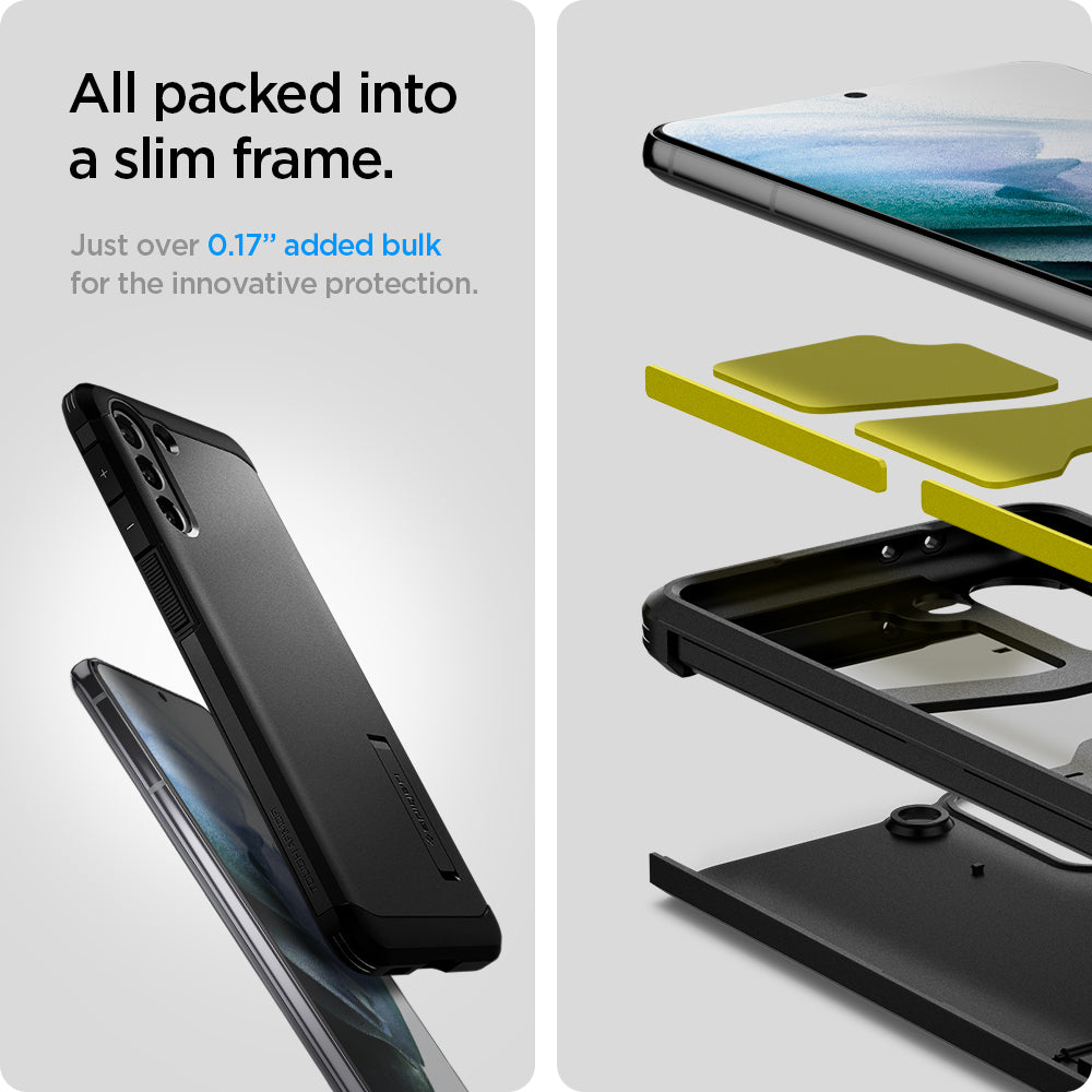 ACS02390 - Galaxy S21 Plus Tough Armor Case in black all packed into a slim frame. Just over 0.17" added bulk for the innovative protection.