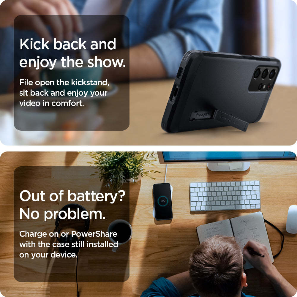 ACS02354 - Galaxy S21 Ultra Tough Armor Case in black kick back and enjoy the show. File open the kickstand, sit back and enjoy your video in comfort. Out of battery? no problem. Charge on or powershare with the case still installed on your device.