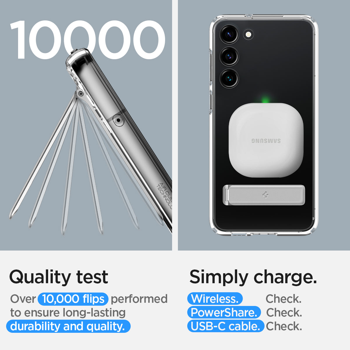 ACS05717 - Galaxy S23 Case Ultra Hybrid S in crystal clear quality test. over 10,000 flips performed to ensure long lasting durabili Simply charge wireless check. powershare check. USB-C cable.y and quality.