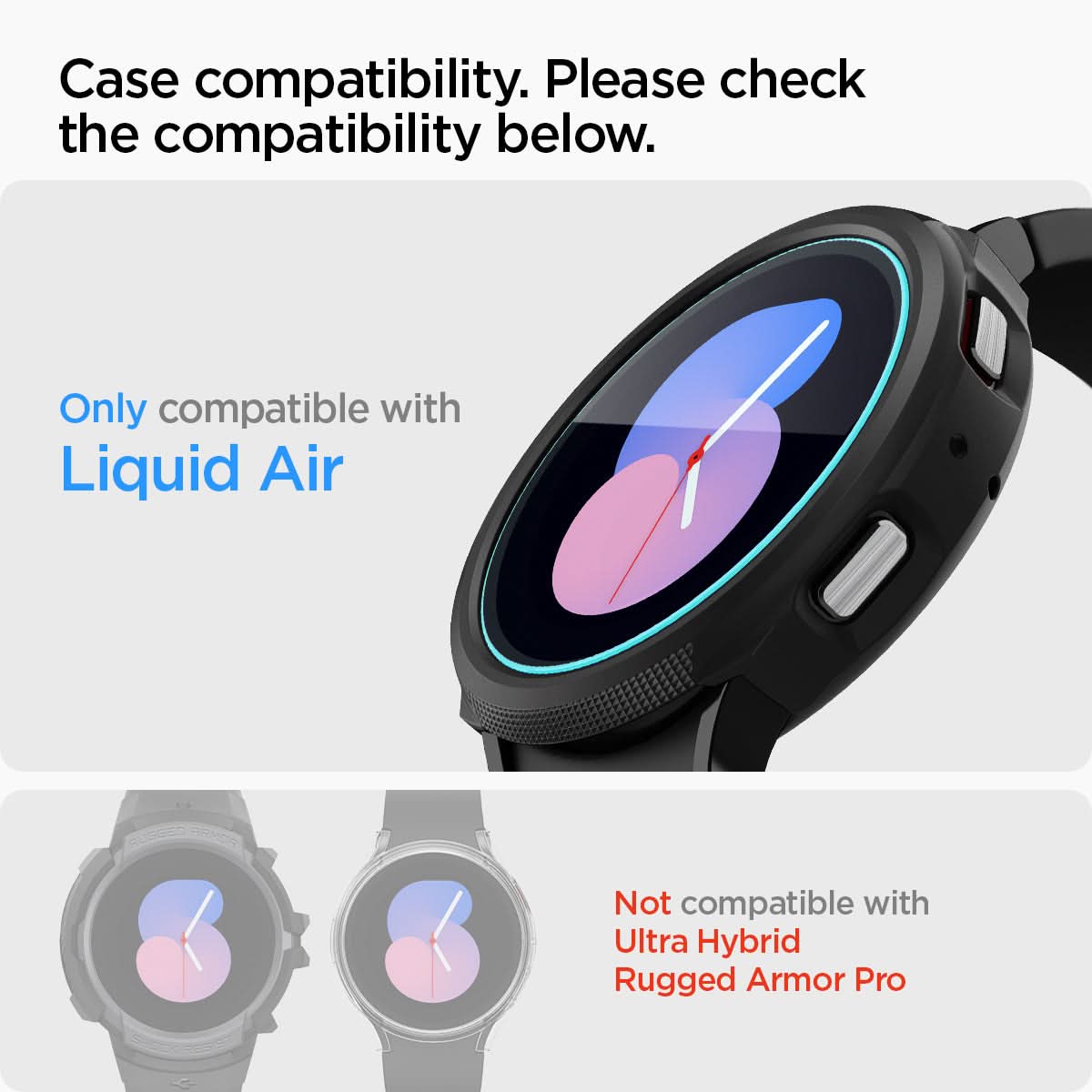 AGL03428 - Galaxy Watch 5/4 (40mm) Screen Protector EZ FIT GLAS.tR case compatibility. please check the compatibility below. Only compatible with liquid air. Not compatible with ultra hybrid rugged armor pro.