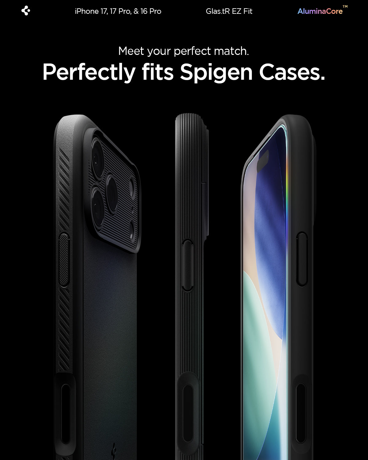 AGL07928 - iPhone 17 Pro / iPhone 17 GLAS.tR EZ Fit | Sensor Protected showing meet your perfect match. Perfectly fits spigen cases.