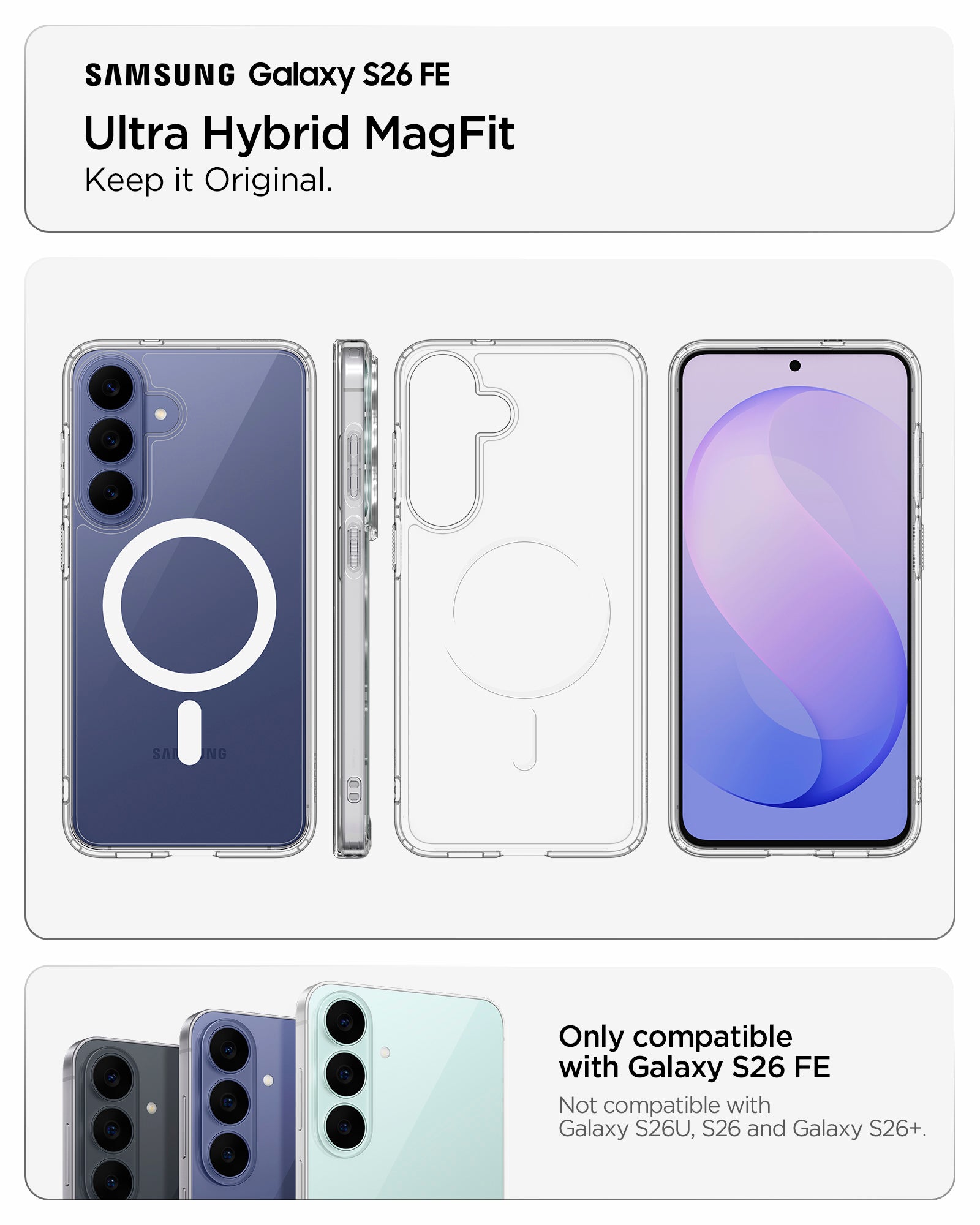ACS11636 - Galaxy S26 FE Ultra Hybrid (Mag Fit) Galaxy S26 FE Ultra Hybrid Mag Fit clear case with front, back, and side views and precise device compatibility