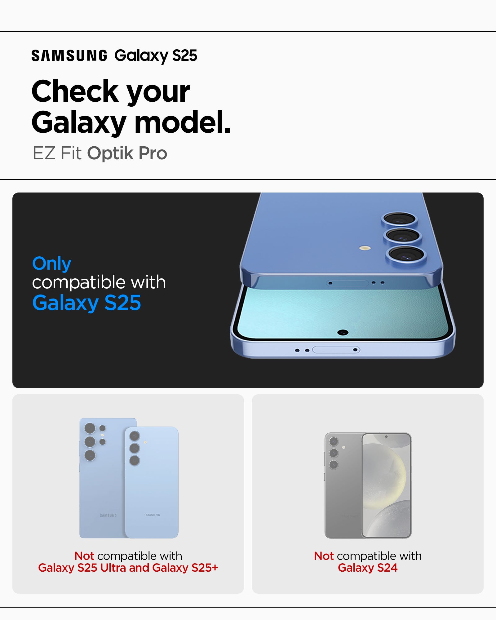 AGL09090 - Galaxy S25 Optik Pro EZ Fit Lens Protector in Black showing the compatibility. Only compatible with Galaxy S25. Not compatible with Galaxy S25 Ultra/Galaxy S25+ and Galaxy S24
