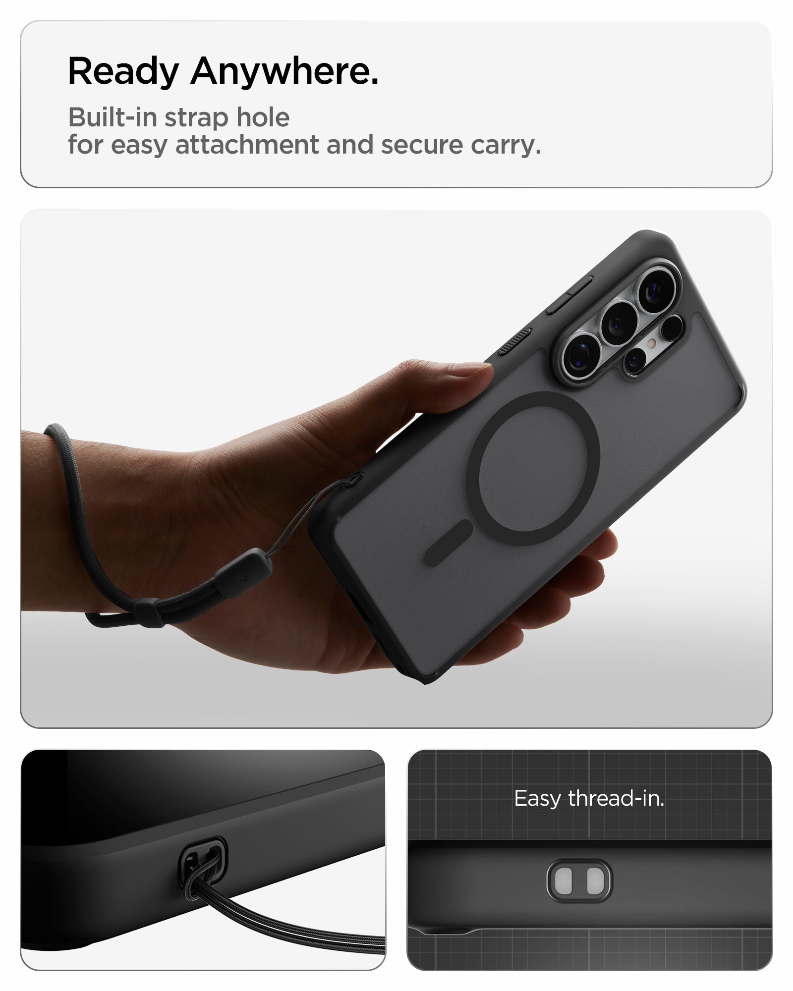 ACS10960 - Galaxy S26 Ultra Case Ultra Hybrid (Mag Fit) Frost Black showing ready anywhere. built in strap hole for easy attachment and secure carry