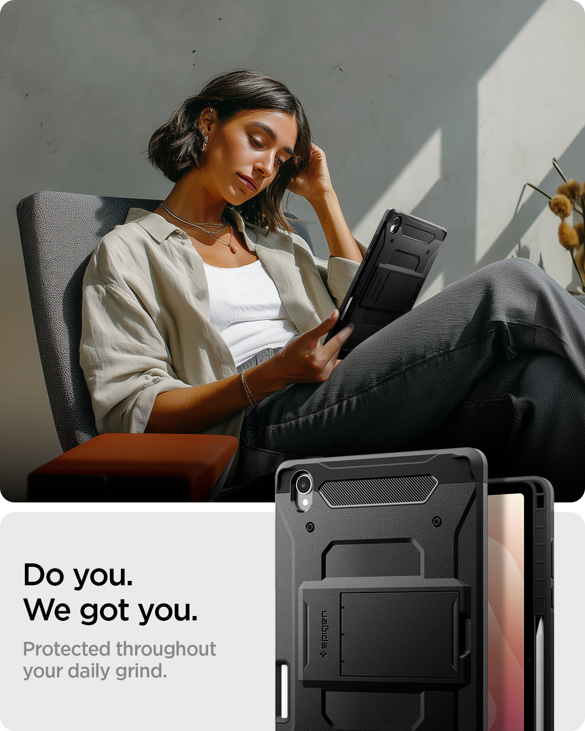 ACS10211 - Galaxy Tab S11 Series Tough Armor Pro showing do you. we got you. protected throughout your daily grind.