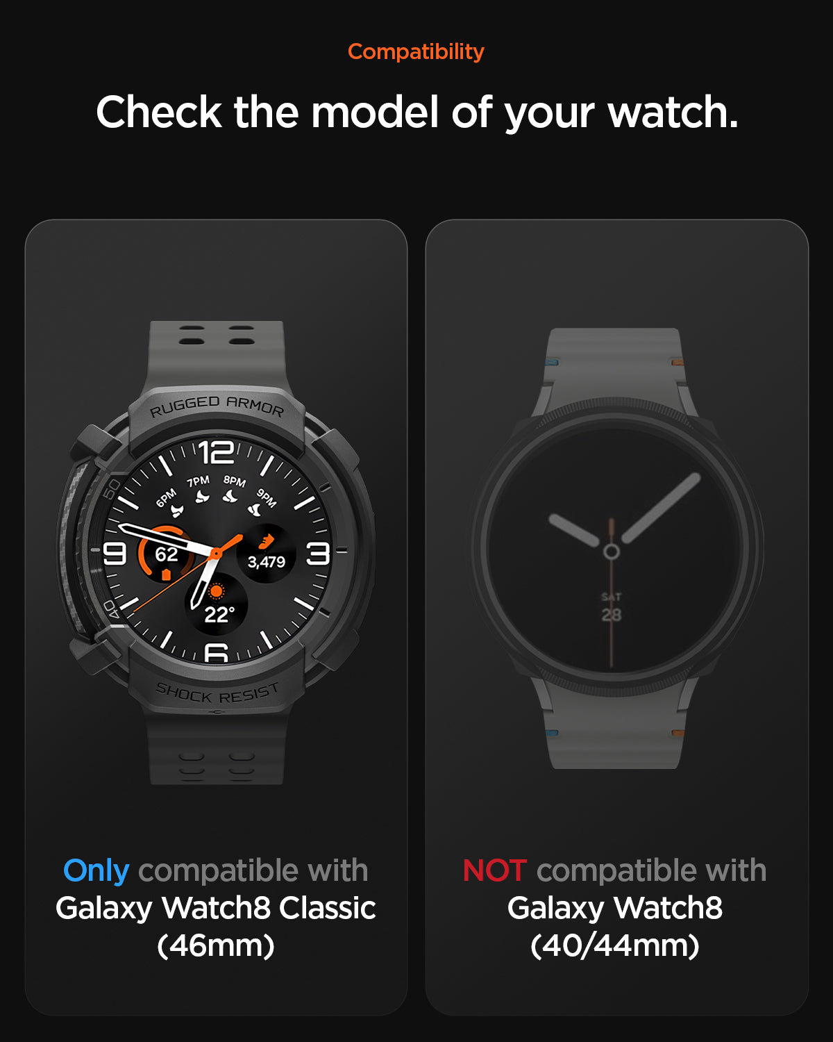 ACS10012 - Galaxy Watch 8 46mm Rugged Armor compatibility. please check the model of the galaxy watch. only compatible with galaxy watch 8 46mm