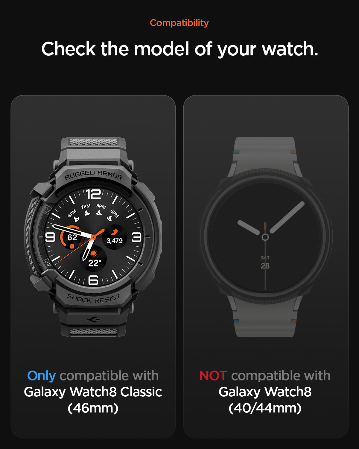 ACS10013 - Galaxy Watch 8 Rugged Armor Pro compatibility. please check the model of the galaxy watch. only compatible with galaxy watch 8 46mm