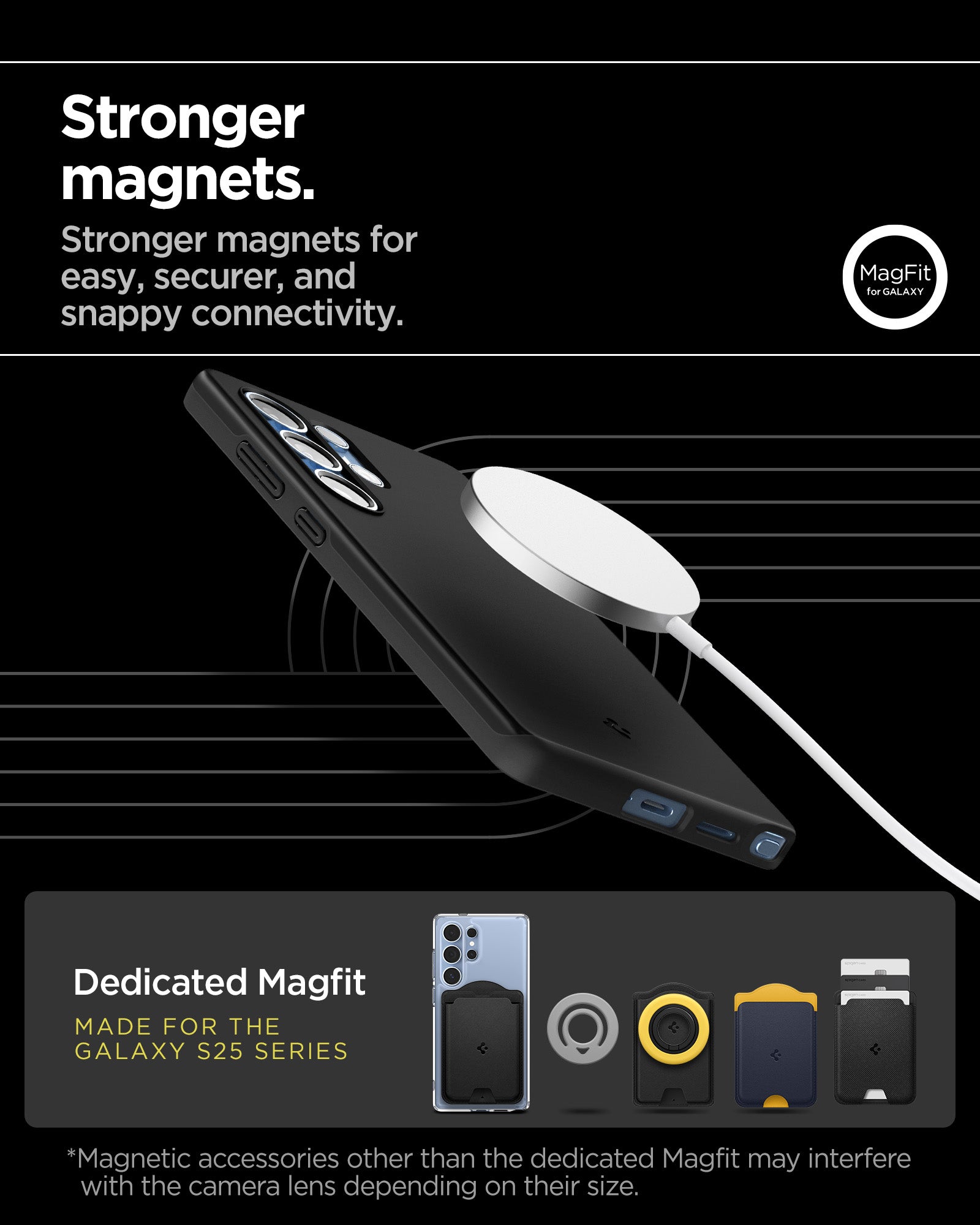 ACS08946 - Galaxy S25 Ultra Case Thin Fit (MagFit) in Black showing the  stronger magnets. Stronger magnets for easy, securer, and snappy connectivity. Magnetic accessories other that the dedicated Magfit may interfere with the lens depending on their size