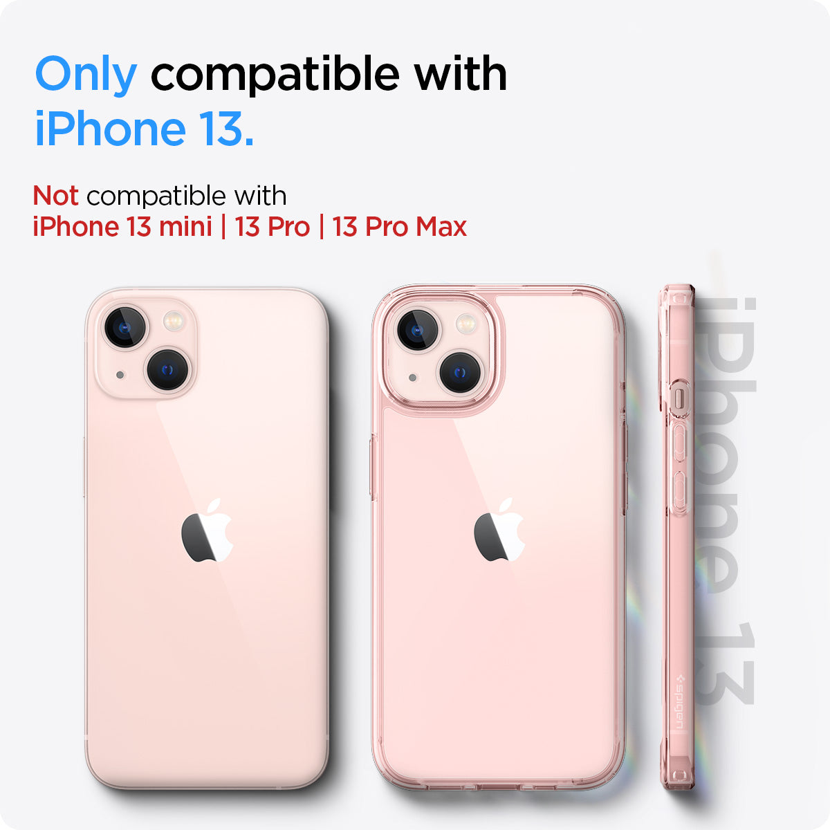 ACS03525 - iPhone 13 Case Ultra Hybrid in rose crystal showing the compatibility only with iPhone 13. Not compatible with iPhone 13 mini | 13 Pro | 13 Pro Max
