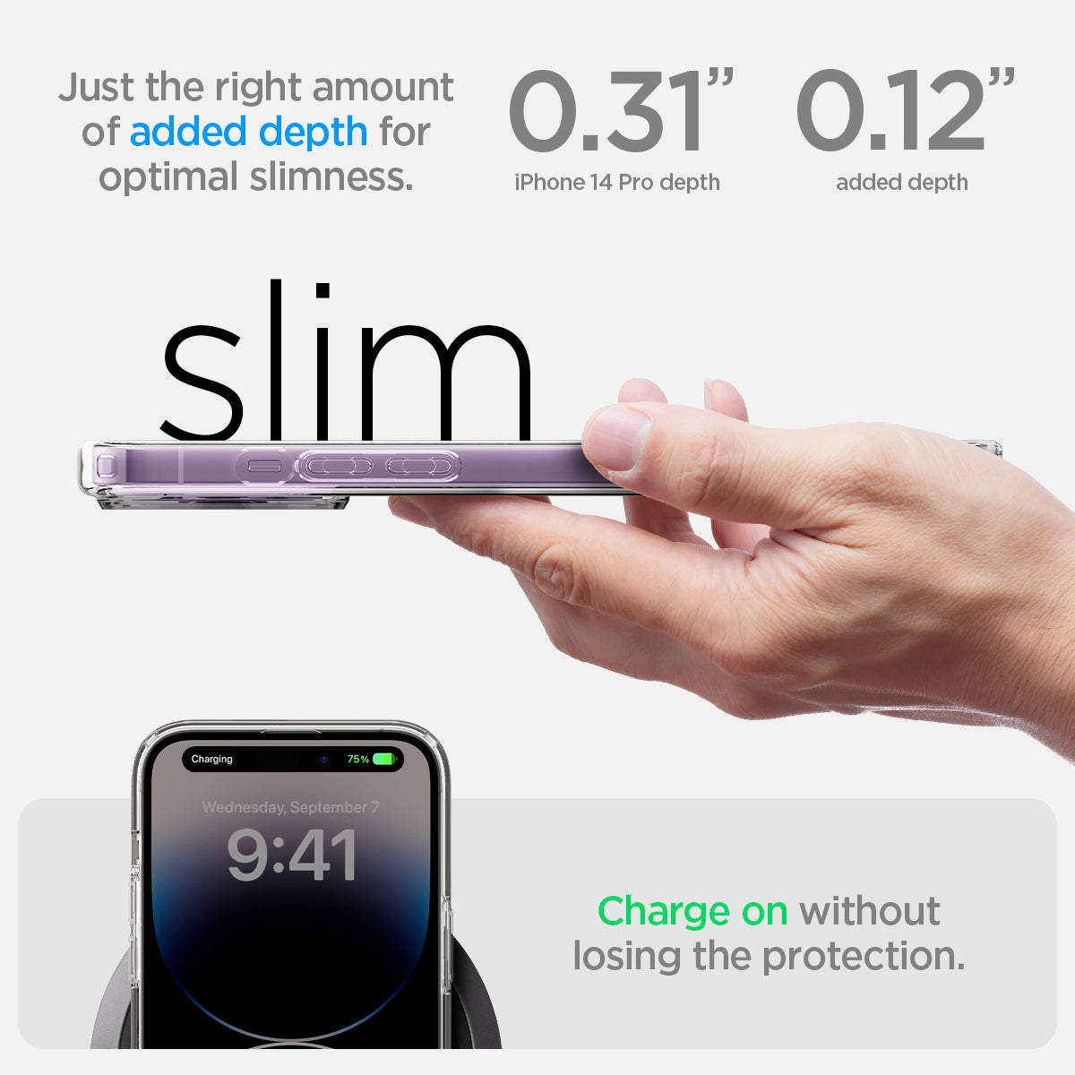 ACS05587 - iPhone 14 Pro Case Ultra Hybrid (MagFit) in frost clear showing just right amount of added depth for optimal slimness. charge on without losing the protection.
