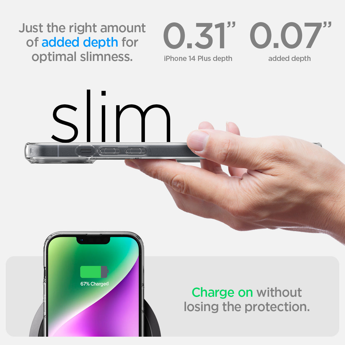 ACS04908 - iPhone 14 Plus Case Crystal Slot in crystal clear  just the right amount of added depth for optimal slimness. Charge on without losing the protection.