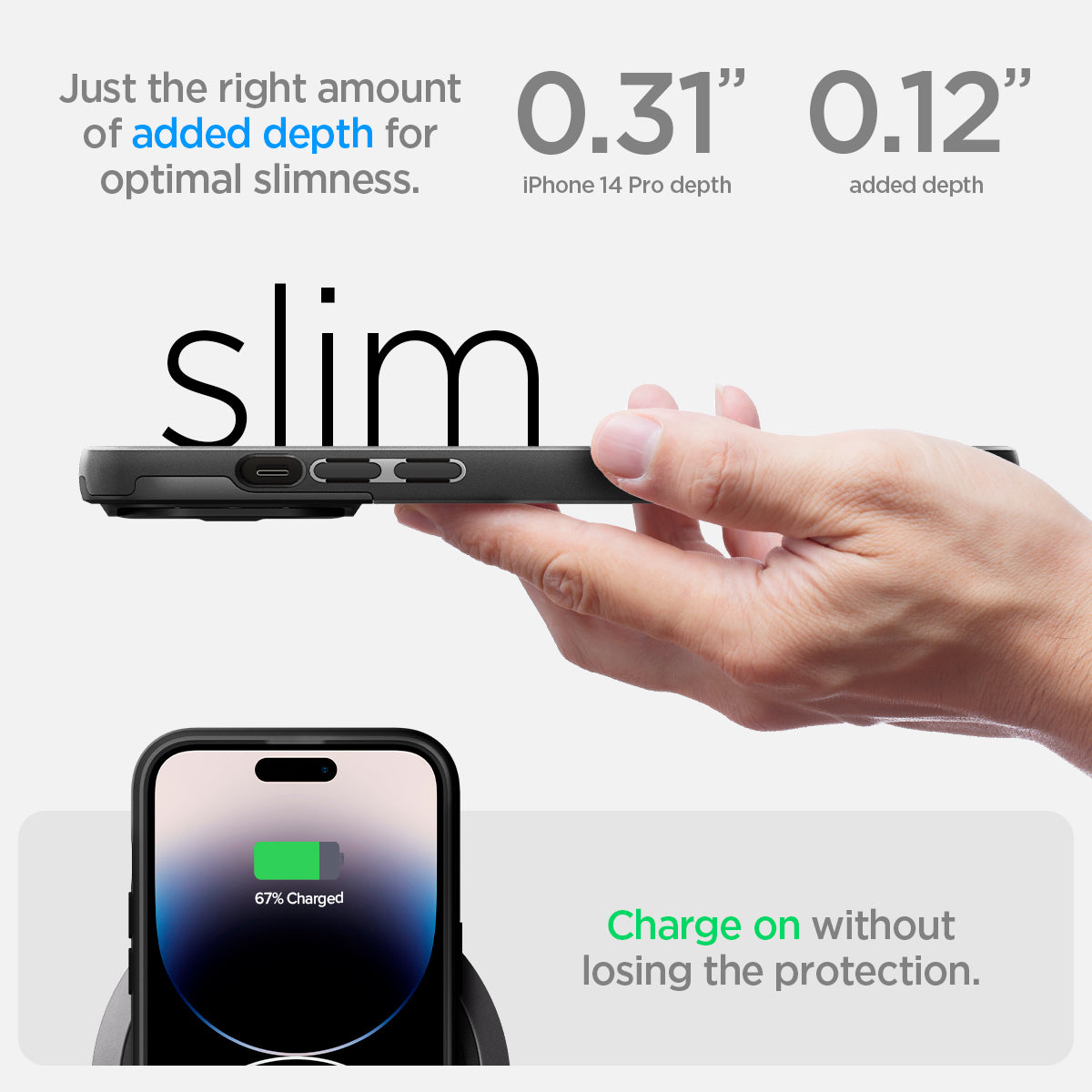 ACS04993 - iPhone 14 Pro Case Optik Armor (MagFit) in black showing just the right amount of added depth for optimal slimness. 0.31" iPhone pro max depth. 0.12" added depth. Charge on without losing the protection.