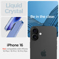 ACS08190 - iPhone 16 Case Liquid Crystal in Crystal Clear iPhone 16 . Not compatible with iPhone 16 plus, 26 pro, 16 pro max. be in the clear.