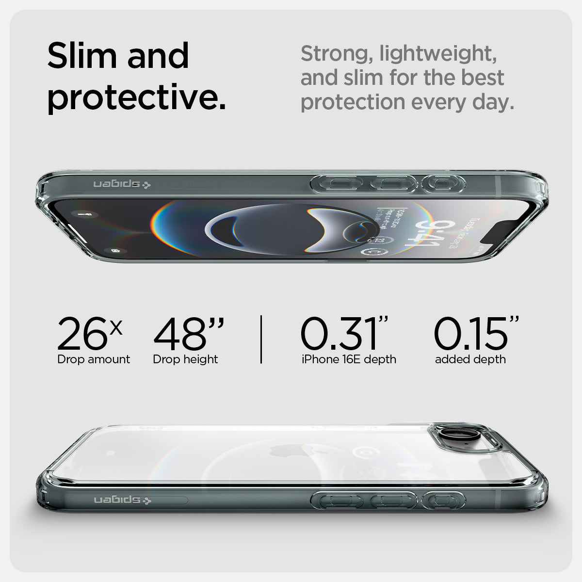 ACS09531 - iPhone 16e Case Ultra Hybrid in Space Crystal showing the slim and protective. Strong, lightweight, and slim for the best protection every day. 26x drop amount, 48" drop height, 0.31" iPhone 16E depth, 0.15"