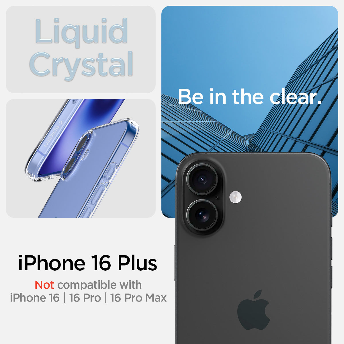 ACS08064 - iPhone 16 Plus Case Liquid Crystal in Crystal Clear  iPhone 16 . Not compatible with iPhone 16 plus, 26 pro, 16 pro max. be in the clear.