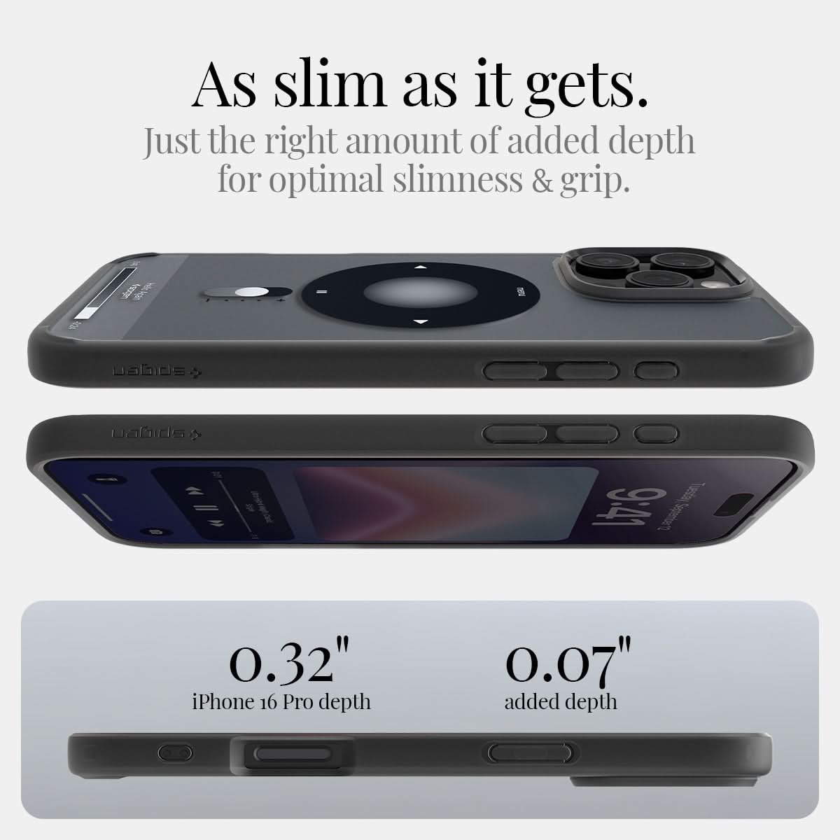 ACS08384 - iPhone 16 Pro Case Ultra Hybrid Classic (MagFit) in Classic Black as alim as it gets. just the right amount of added depth for optimal slimness & grip. 0.32" iPhone 16 pr max depth. 0.07" added depth.