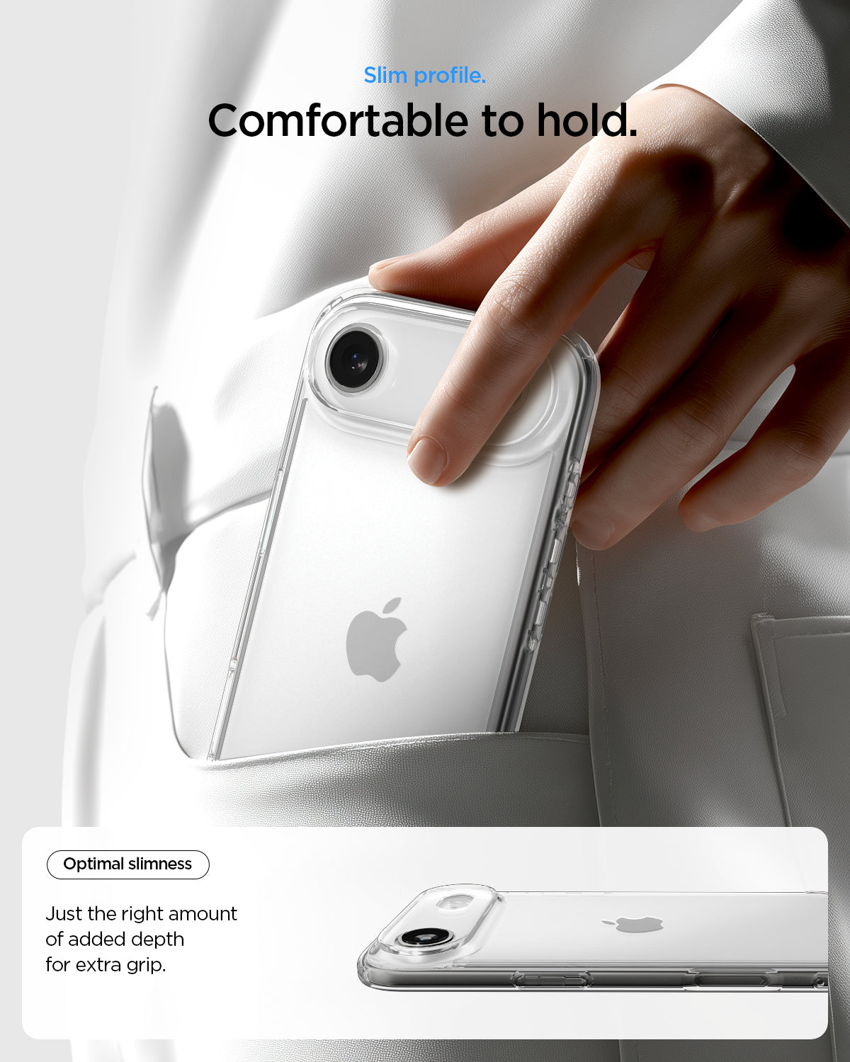 ACS10049 - iPhone 17 Air Ultra Hybrid in Crystal Clear showing slim profile. Comfortable to hold. Optimal slimness just the right amount of added depth for extra grip.