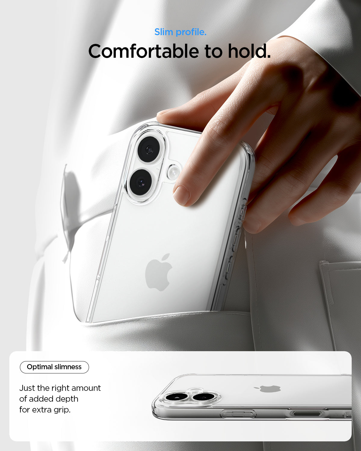 ACS10080 - iPhone 17 Ultra Hybrid in Crystal Clear showing slim profile. Comfortable to hold. Optimal slimness just the right amount of added depth for extra grip.