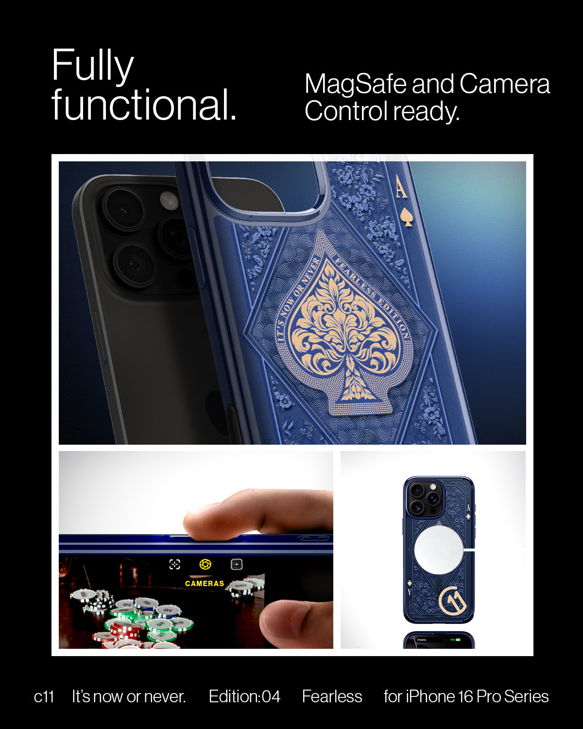 ACS09319 - iPhone 16 Pro Max Case c11 Series Fearless Edition (MagFit) in Fearless showing the fully functional. MagSafe and camera control ready. It's now or never. Edition:04, Fearless for iPhone 16 Pro Series