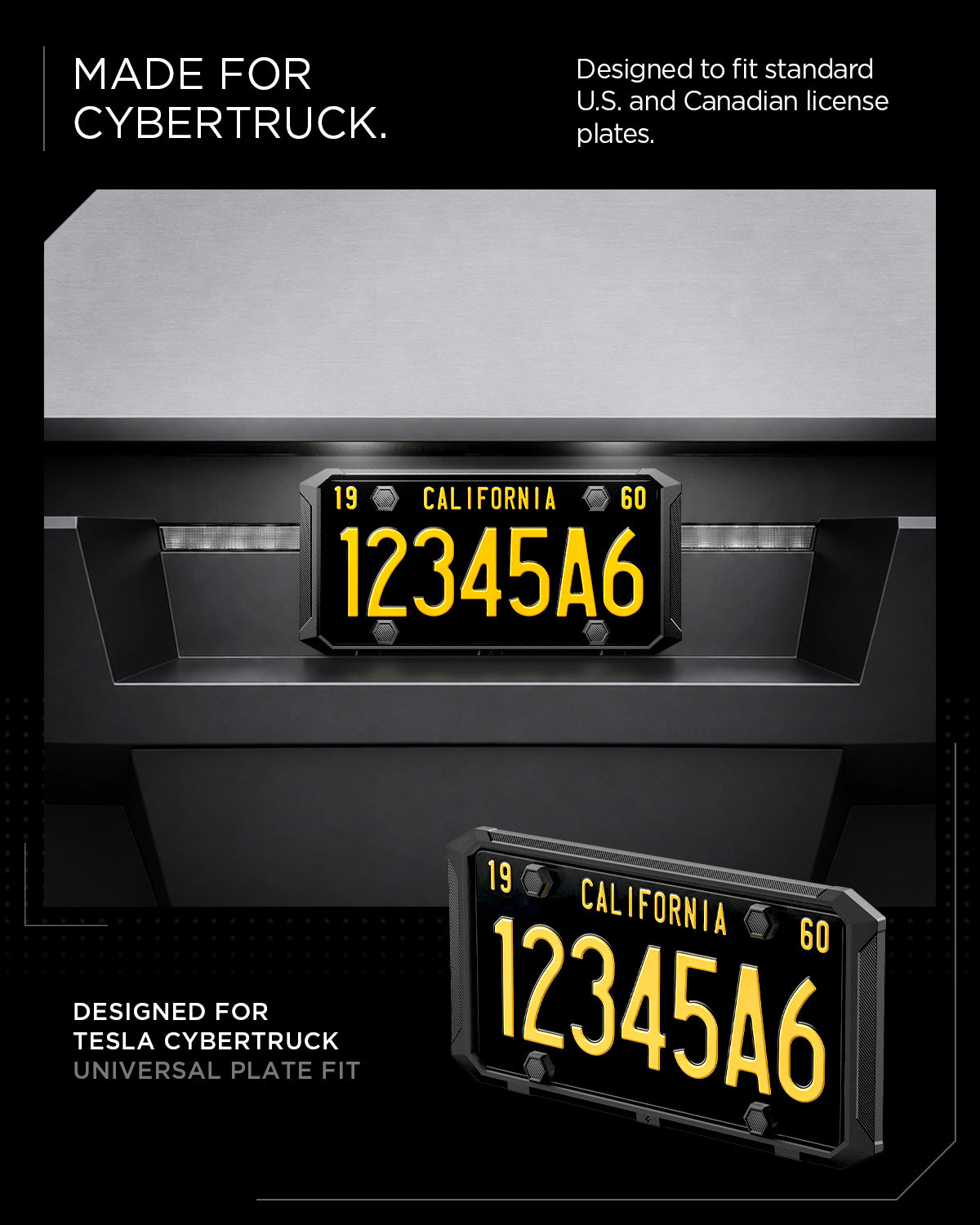 ACP11646 - Tesla Cybertruck License Plate Frame | LP110 Black Cybertruck universal license plate frame shown on a dark studio background, with two views of a California license plate mounted inside the frame. White text at the top and bottom reads 'MADE FOR CYBERTRUCK' and 'DESIGNED FOR TESLA CYBERTRUCK UNIVERSAL PLATE FIT.