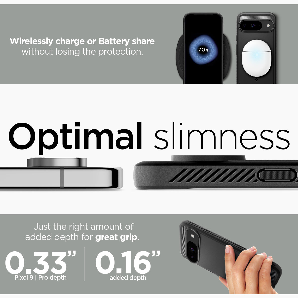 ACS07685 - Pixel 9 Pro Case Rugged Armor in Matte Black wirelessly charge or battery share without losing the protection. Optimal slimness. Just the right amount of added depth for great grip.
