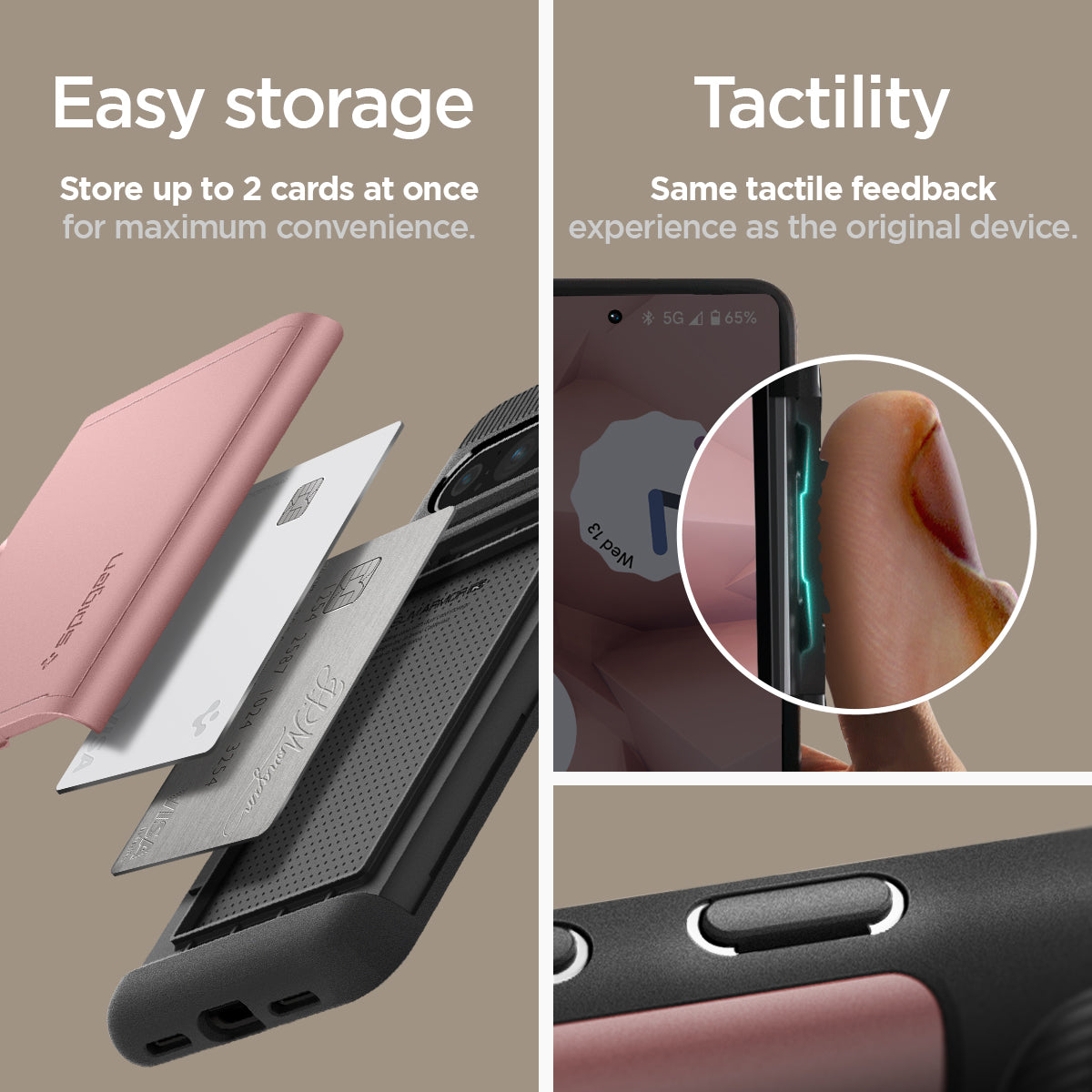 ACS06324 - Pixel 8 Pro Case Slim Armor CS in rose gold Easy storage. store up to 2 cards at once for maximum convenience. Tactility Same tactile feedback experience as the original device.