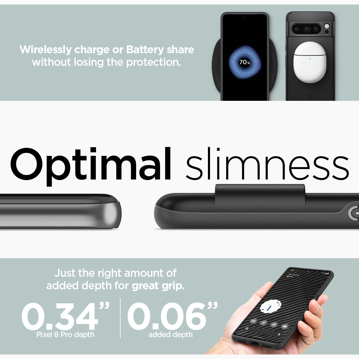 ACS06325 - Pixel 8 Pro Case Thin Fit in black wirelessly charge or battery share without losing the protection. Optimal slimness. Just the right amount of added depth for great grip.
